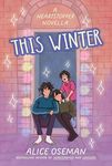 This Winter: TikTok made me buy it! From the YA Prize winning author and creator of Netflix series HEARTSTOPPER (A Heartstopper novella)