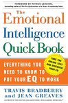 The Emotional Intelligence Quick Book: Everything You Need to Know to Put Your EQ to Work