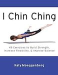 I Chin Ching: 49 Exercises to Build