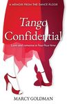 Tango Confidential: A Memoir from the Dance Floor