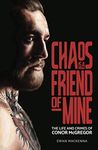 Chaos is a Friend of Mine: The Life and Crimes of Conor McGregor [Shortlisted for 2020 Sports Biography of the Year]