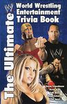 The Ultimate World Wrestling Entertainment Trivia Book