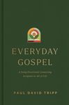 Everyday Gospel: A Daily Devotional Connecting Scripture to All of Life