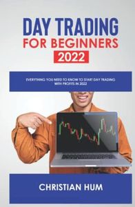 DAY TRADING FOR BEGINNERS 2022: Everything you need to know to start day trading with profits in 2022