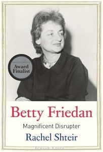 Betty Friedan: Magnificent Disrupter (Jewish Lives)