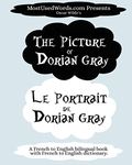 The Portrait of Dorian Gray - Le Portrait de Dorian Gray: A French to English Bilingual Book With French to English Dictionary