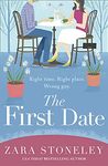 The First Date: A heartwarming and laugh out loud romantic comedy book that will make you feel happy (The Zara Stoneley Romantic Comedy Collection, Book 6)