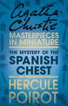 The Mystery of the Spanish Chest: A Hercule Poirot Short Story (Hercule Poirot Series)