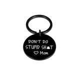 Funny Gifts for Daughter Son Keychain from Mom Mother Don't Do Stupid Shit Key Chain for Daughter Son New Driver Gifts for Teen Daughters Sons Christmas Birthday Gift