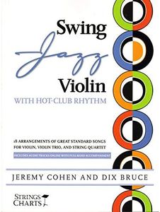 Swing Jazz Violin with Hot-Club Rhythm: 18 Arrangements of Great Standards for Violin, Violin Trio, and String Quartet Book/Online Audio