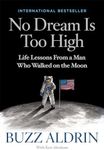 No Dream Is Too High: Life Lessons From a Man Who Walked on the Moon