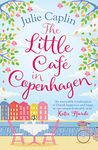 The Little Café in Copenhagen: Fall in Love and Escape the Winter Blues with This Wonderfully Heartwarming and Feelgood Novel: Book 1