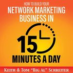 How to Build Your Network Marketing Business in 15 Minutes a Day: Fast! Efficient! Awesome!