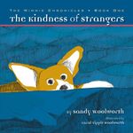 The Kindness of Strangers: The Winnie Chronicles: Book One