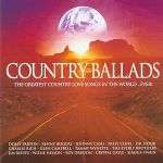 Country Ballads: The Greatest Country Love Songs In The World...Ever!