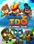 Bloons’s T.D Coloring Book: Encourage Creativity with One Sided JUMBO T.D.6 Coloring Pages for Children Kids Boys Girls Ages 2-4 4-8 6-12 8-12 & Adults