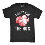 Mens I Do It for The Hos Tshirt Funny Christmas Sarcastic Humor Tee for Guys Mens Funny T Shirts Christmas T Shirt for Men Funny Adult Humor T Shirt Black L