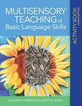 Multisensory Teaching of Basic Language Skills Activity Book: The School-Based Model of Individualized Positive Behavior Support