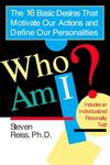 Who am I?: 16 Basic Desires that Motivate Our Actions Define Our Personalities (16 Basic Desires That Motivate Our Actions and Define Our Pe)