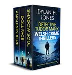 DETECTIVE TUDOR MANX WELSH CRIME THRILLERS BOOKS 1–3 three unputdownable Welsh mysteries (Gripping Welsh Crime Thriller Box Sets)