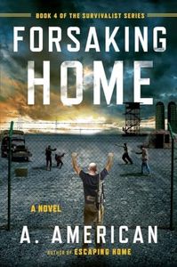 Forsaking Home (The Survivalist Series)