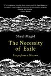 The Necessity of Exile: Essays from a Distance