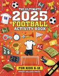 The Ultimate Football Activity Book For Kids Aged 6-12: Includes Mazes Colouring Word Search Dot To Dot and much more