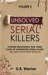 Unsolved Serial Killers: 10 More Fr