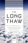 The Long Thaw: How Humans Are Changing the Next 100,000 Years of Earth’s Climate: 44 (Princeton Science Library, 98)