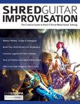 Shred Guitar Improvisation: The Creative Guide to Rock & Shred Metal Guitar Improvisation