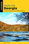 Paddling Georgia: A Guide to the State's Greatest Paddling Adventures (Paddling Series)