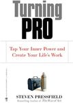 Turning Pro: Tap Your Inner Power and Create Your Life's Work