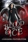 Blood on the Ice: A Reverse Harem Shifter Hockey Academy Romance (Secrets of State U Book 1)