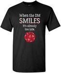 When The DM Smiles It's Already Too Late - Funny Tabletop Gaming T-Shirt, Black