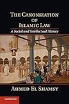 The Canonization of Islamic Law: A 