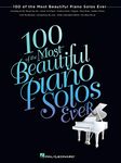 100 of the Most Beautiful Piano Solos Ever (Songbook)