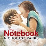 The Notebook: The Love Story to End All Love Stories