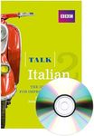 Talk Italian 2 (Book/CD Pack): The Ideal Course for Improving Your Italian