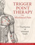 Trigger Point Therapy for Myofascial Pain: The Practice of Informed Touch