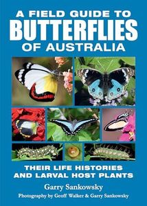 A Field Guide to Butterflies of Australia: Their Life Histories and Larval Host Plants