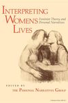 Interpreting Women's Lives: Feminist Theory and Personal Narratives