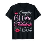 Chapter 60 Fabulous Since 1964 60Th Birthday Gift For Women T-Shirt