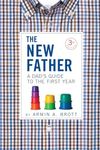 The New Father: A Dad's Guide to th