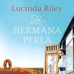 La hermana perla [The Pearl Sister]: La historia de CeCe (Las Siete Hermanas 4) [Cece's Story (The Seven Sisters, Book 4)]