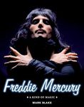 Freddie Mercury: A Kind of Magic