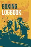 Boxing Logbook: Boxing Book to Fill | With Balance Sheet, Goals, Calendar | Boxing Training Agenda | Gift Idea