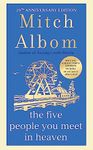 The Five People You Meet In Heaven (20th Anniversary Edition): The special 20th anniversary edition of the beautiful, classic novel