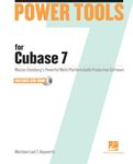 Power Tools for Cubase 7: Master Steinberg's Power Multi-platform Audio Production Software