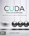 CUDA Programming: A Developer's Gui