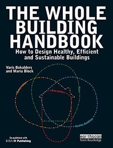 The Whole Building Handbook: How to Design Healthy, Efficient and Sustainable Buildings